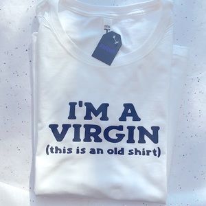 I'm A Virgin Tshirt Old Shirt Unisex/women fitted NOT A CROP